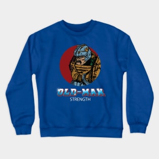 Man-At-Arms Old Man Strength Crewneck Sweatshirt